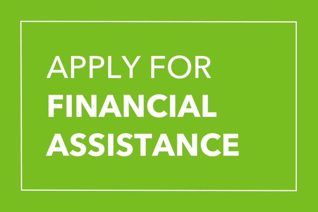 APPLY FOR FINANCIAL ASSISTANCE
